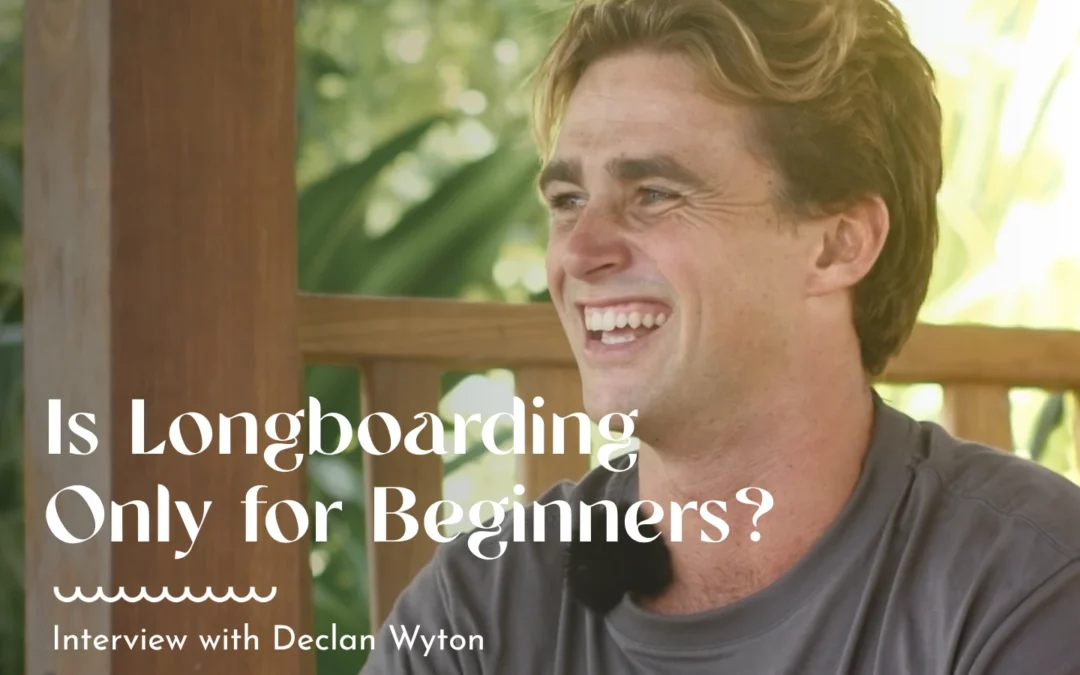 Is Longboarding Only For Beginners? Island Time with Declan Wyton